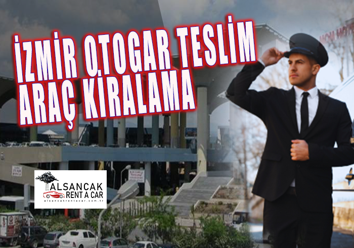 İzmir Otogar Teslim Araç Kiralama
